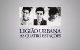 Legião Urbana - As quatro estações
